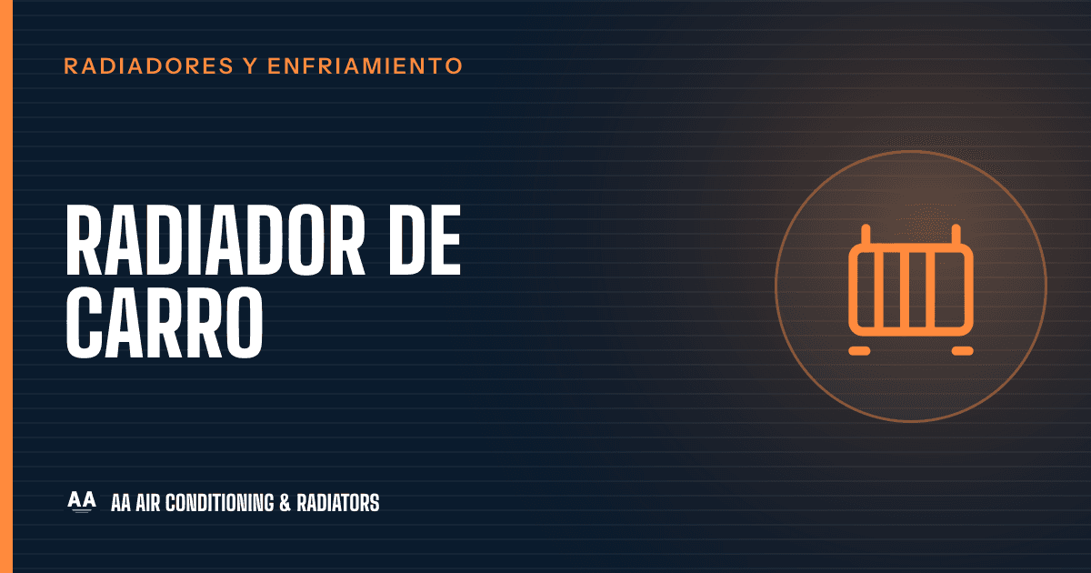 Guía del radiador de carro: qué hace y las señales de que está fallando, de AA Air Conditioning & Radiators